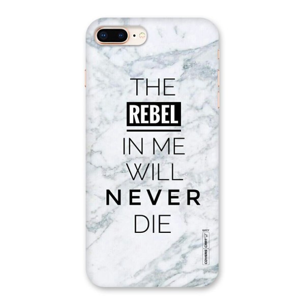 Rebel Will Not Die Back Case for iPhone 8 Plus