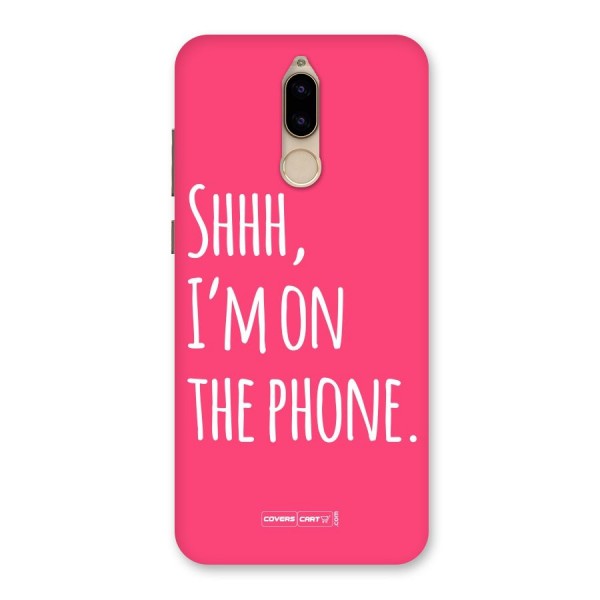 Shhh.. I M on the Phone Back Case for Honor 9i
