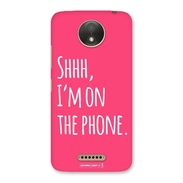 Shhh.. I M on the Phone Back Case for Moto C Plus