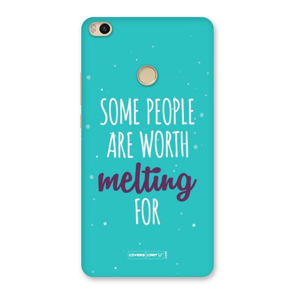 Some People Are Worth Melting For Back Case for Mi Max 2