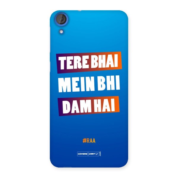 Tere Bhai Me Bhi Dam Hai Back Case for HTC Desire 820s