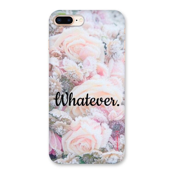 Whatever Back Case for iPhone 8 Plus