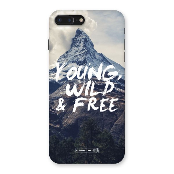 Young Wild and Free Back Case for iPhone 7 Plus