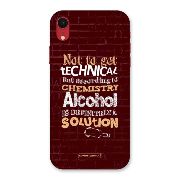 Alcohol is Definitely a Solution Back Case for iPhone XR