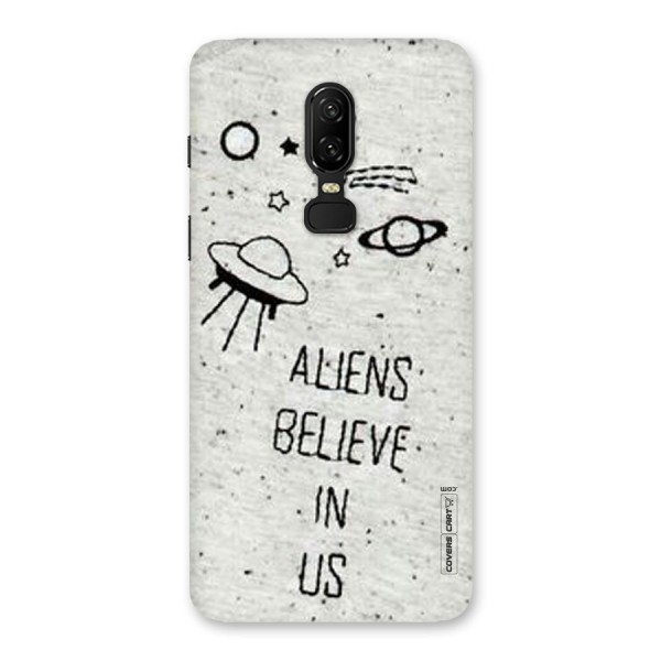 Aliens Believe In Us Back Case for OnePlus 6