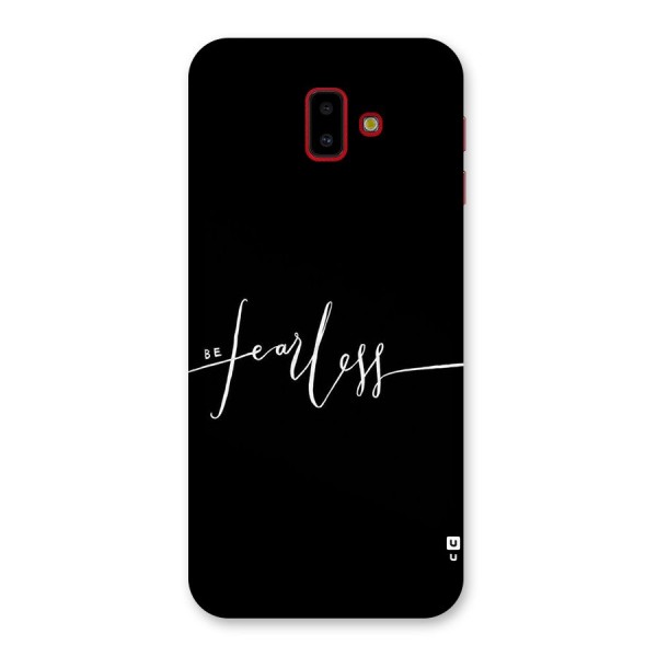 Always Be Fearless Back Case for Galaxy J6 Plus