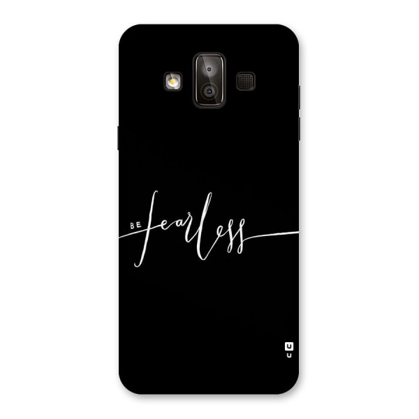 Always Be Fearless Back Case for Galaxy J7 Duo