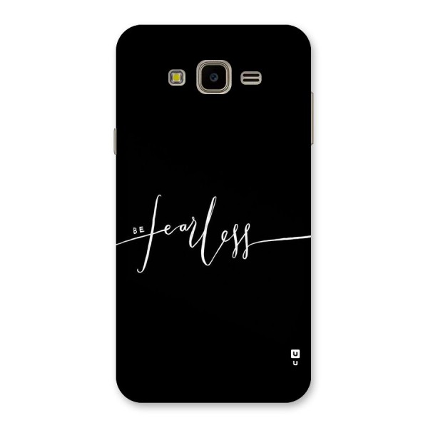 Always Be Fearless Back Case for Galaxy J7 Nxt