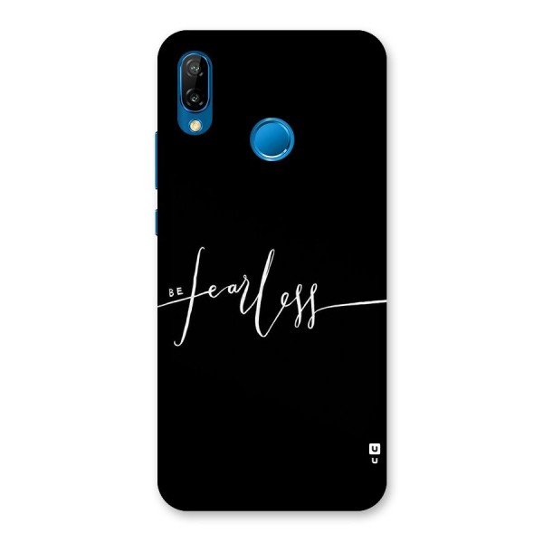 Always Be Fearless Back Case for Huawei P20 Lite