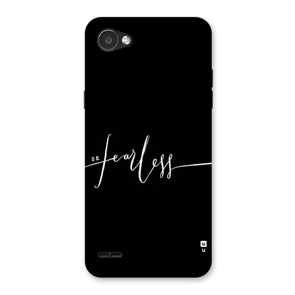 Always Be Fearless Back Case for LG Q6