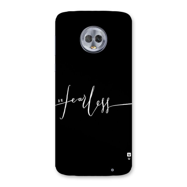 Always Be Fearless Back Case for Moto G6 Plus
