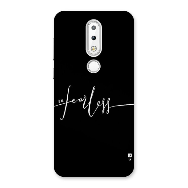 Always Be Fearless Back Case for Nokia 6.1 Plus