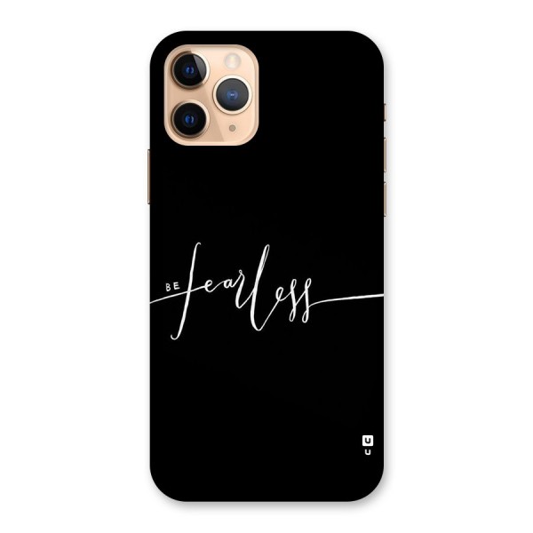 Always Be Fearless Back Case for iPhone 11 Pro