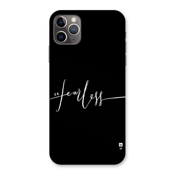 Always Be Fearless Back Case for iPhone 11 Pro Max