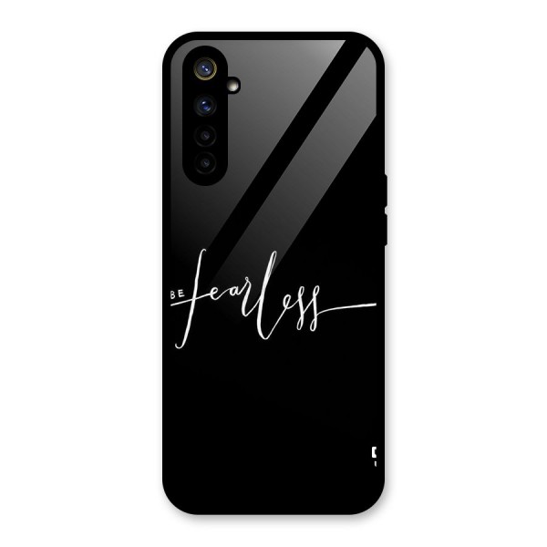Always Be Fearless Glass Back Case for Realme 6