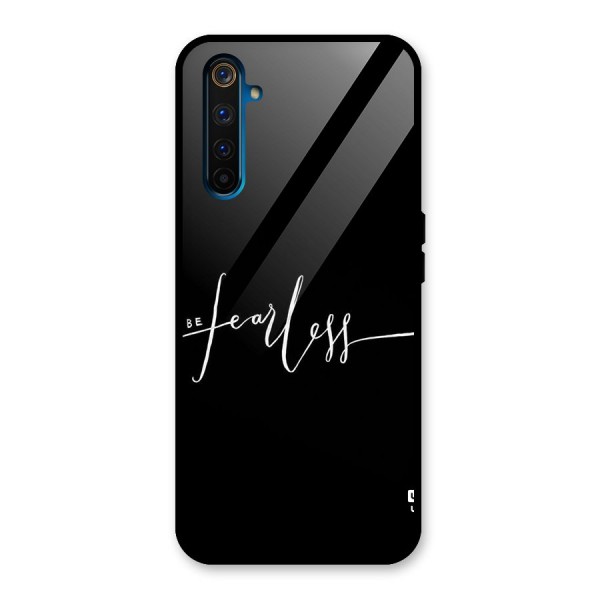 Always Be Fearless Glass Back Case for Realme 6 Pro