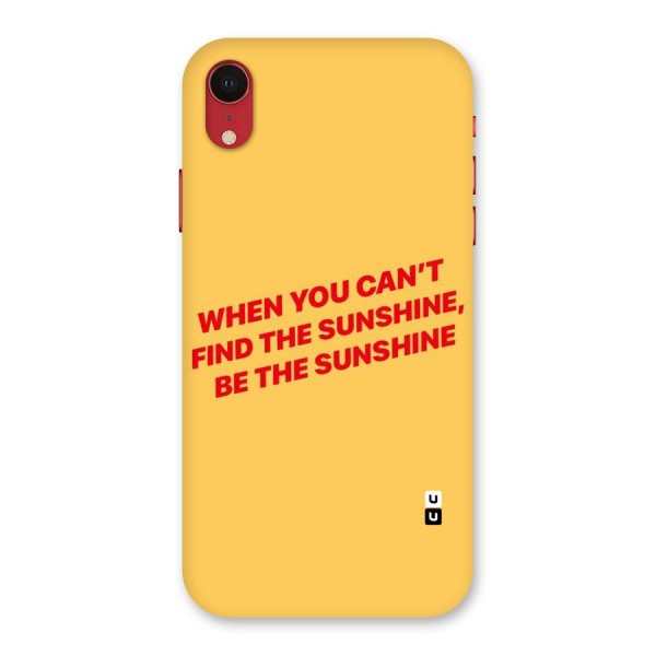 Be The Sunshine Back Case for iPhone XR