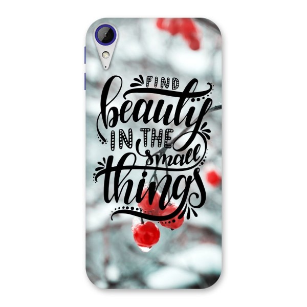 Beauty in Small Things Back Case for Desire 830