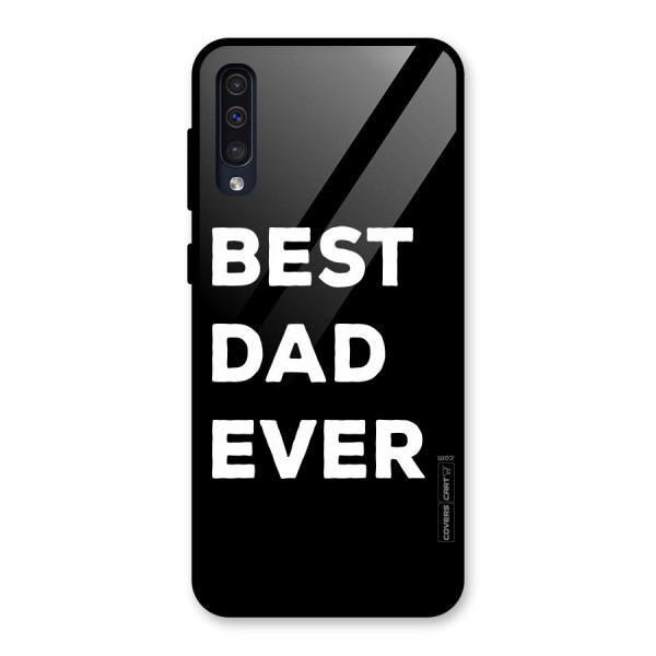 Best Dad Ever Glass Back Case for Galaxy A50s