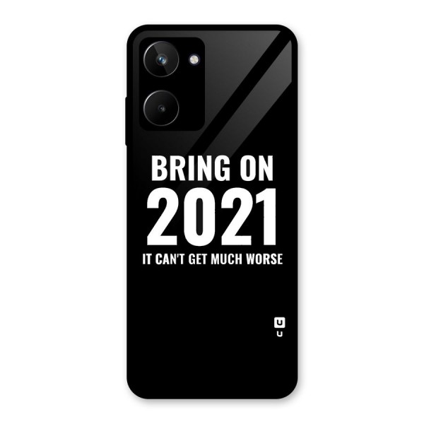Bring On 2021 Glass Back Case for Realme 10