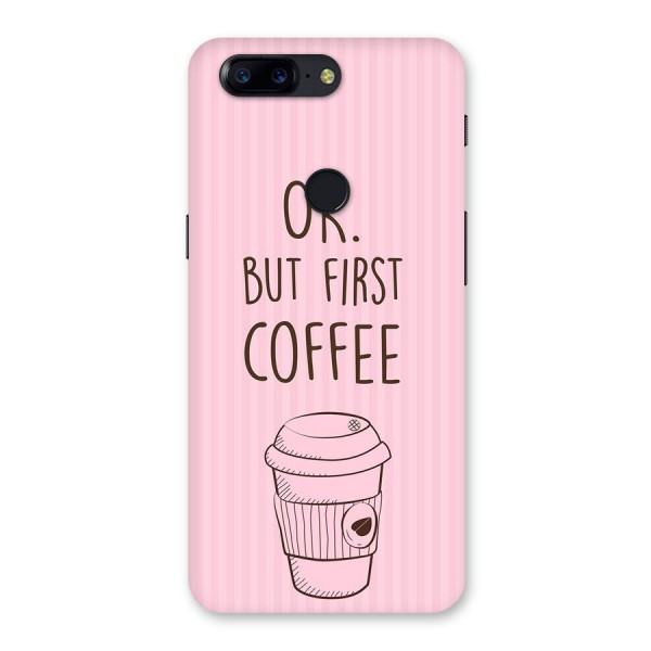 But First Coffee (Pink) Back Case for OnePlus 5T