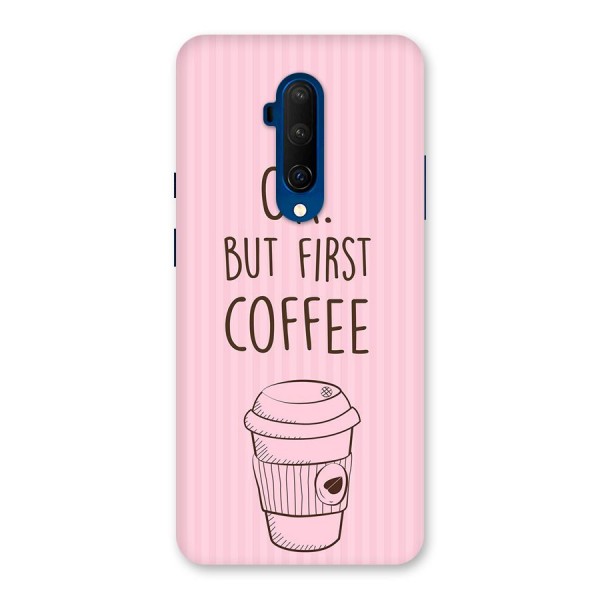 But First Coffee (Pink) Back Case for OnePlus 7T Pro