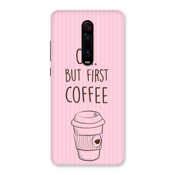 But First Coffee (Pink) Back Case for Redmi K20 Pro