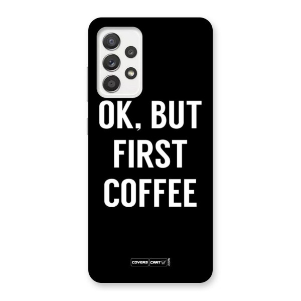 But First Coffee Back Case for Galaxy A52