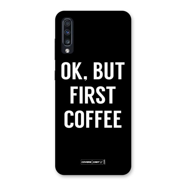 But First Coffee Back Case for Galaxy A70s