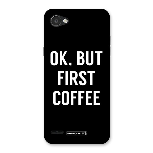 But First Coffee Back Case for LG Q6