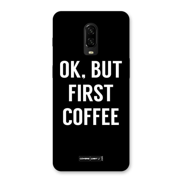 But First Coffee Back Case for OnePlus 6T