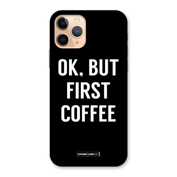 But First Coffee Back Case for iPhone 11 Pro