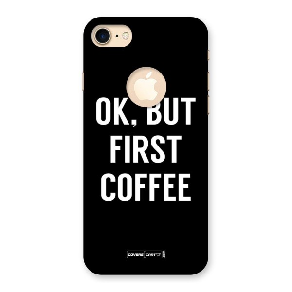 But First Coffee Back Case for iPhone 7 Logo Cut