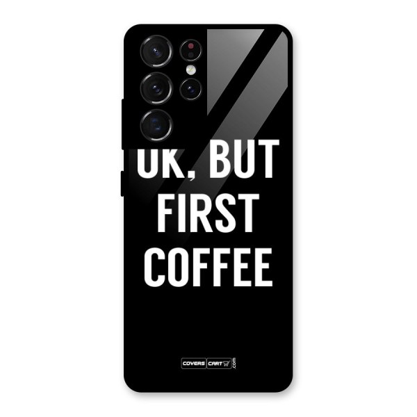 But First Coffee Glass Back Case for Galaxy S21 Ultra 5G