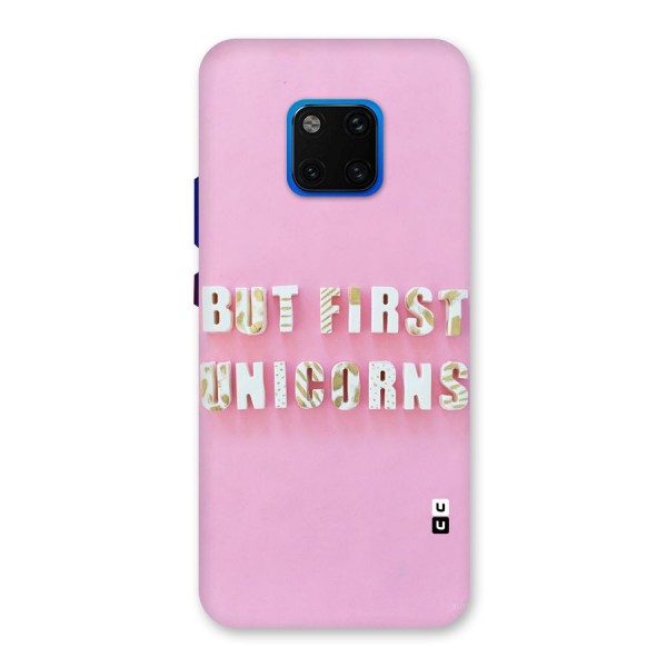 But First Unicorns Back Case for Huawei Mate 20 Pro