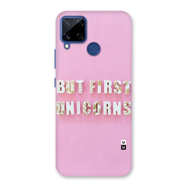 But First Unicorns Back Case for Realme C15