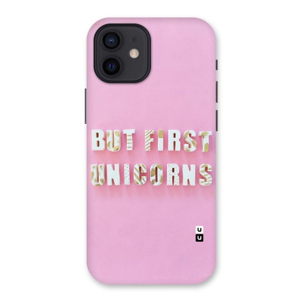But First Unicorns Back Case for iPhone 12