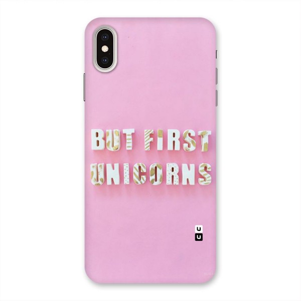 But First Unicorns Back Case for iPhone XS Max