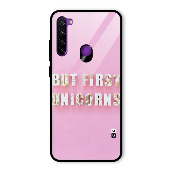 But First Unicorns Glass Back Case for Redmi Note 8