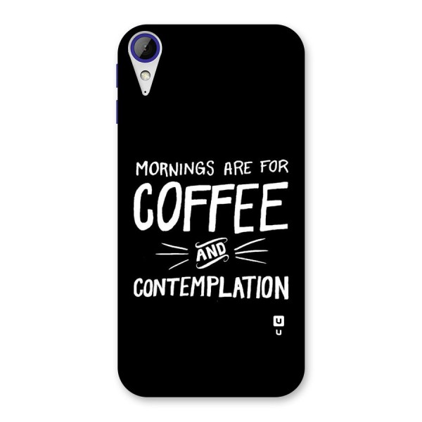 Coffee And Contemplation Back Case for Desire 830