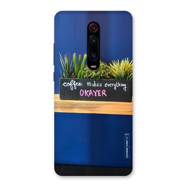 Coffee Makes Everything Okayer Back Case for Redmi K20 Pro