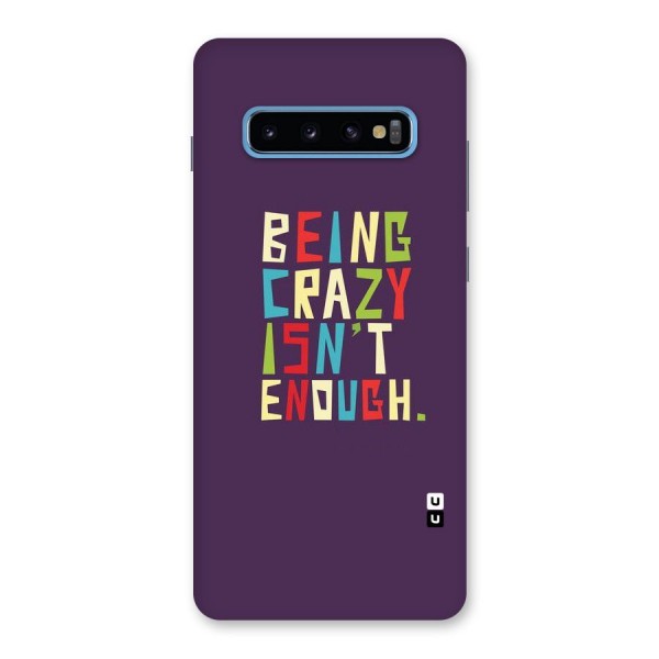 Crazy Isnt Enough Back Case for Galaxy S10 Plus