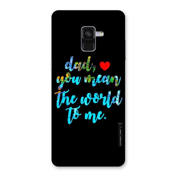 Dad You Mean World to Me Back Case for Galaxy A8 Plus