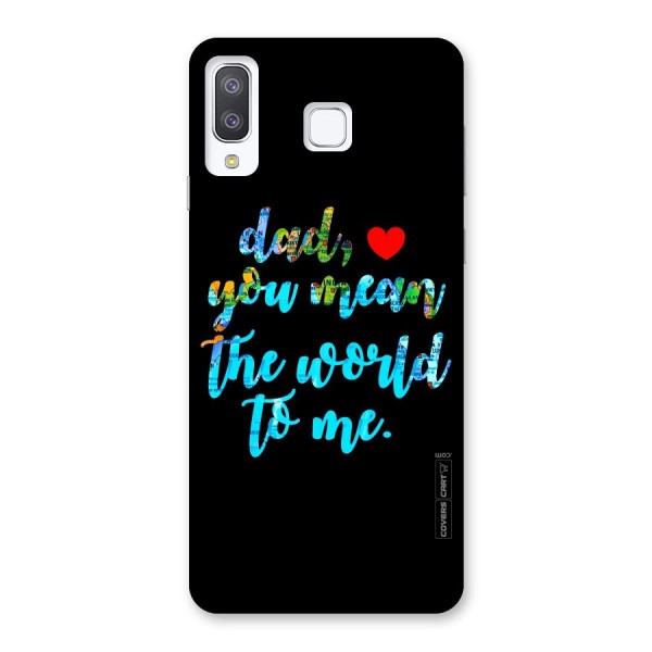 Dad You Mean World to Me Back Case for Galaxy A8 Star