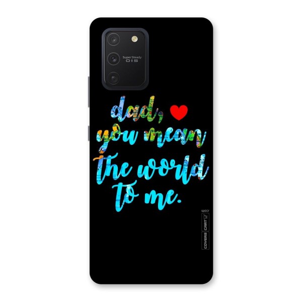Dad You Mean World to Me Back Case for Galaxy S10 Lite