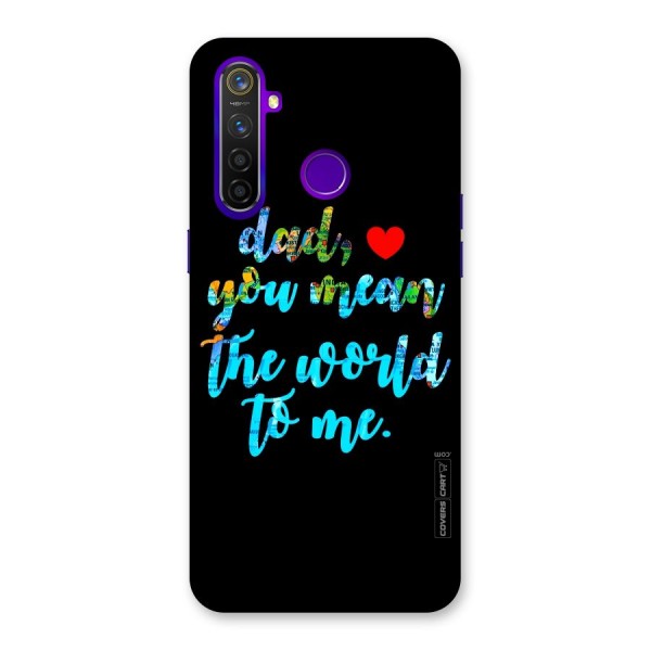 Dad You Mean World to Me Back Case for Realme 5 Pro