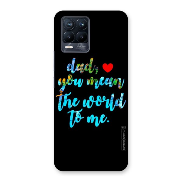 Dad You Mean World to Me Back Case for Realme 8 Pro