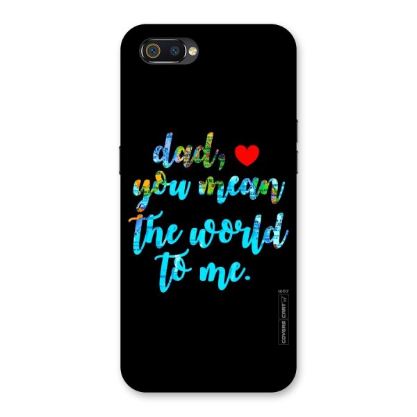 Dad You Mean World to Me Back Case for Realme C2