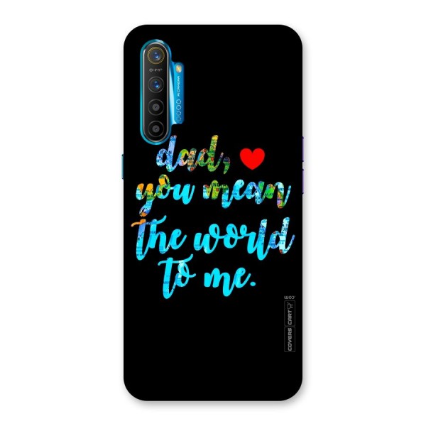 Dad You Mean World to Me Back Case for Realme XT