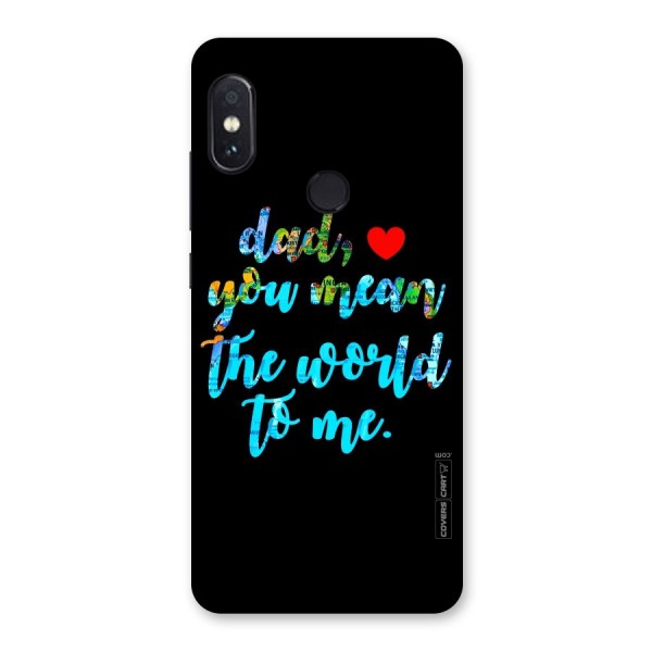 Dad You Mean World to Me Back Case for Redmi Note 5 Pro